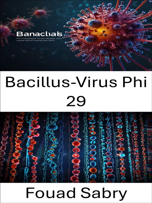Title details for Bacillus-Virus Phi 29 by Fouad Sabry - Available